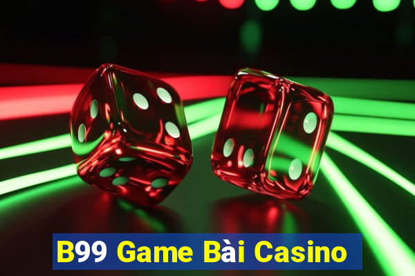 B99 Game Bài Casino