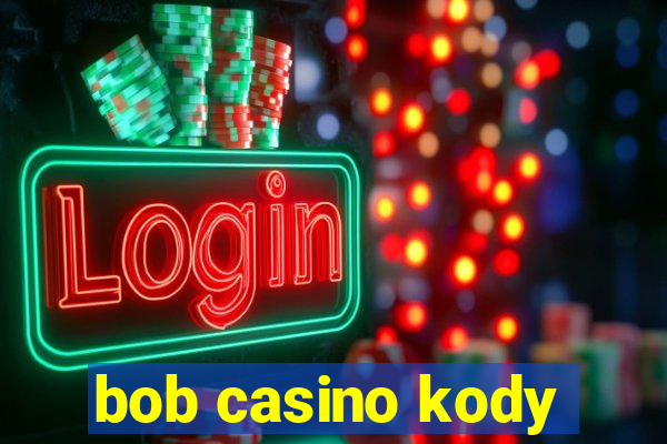 bob casino kody