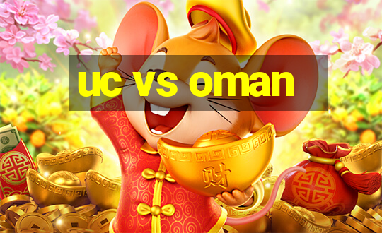 uc vs oman