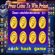 cách hack game bài đổi thưởng