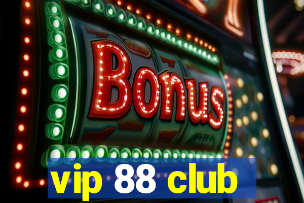 vip 88 club