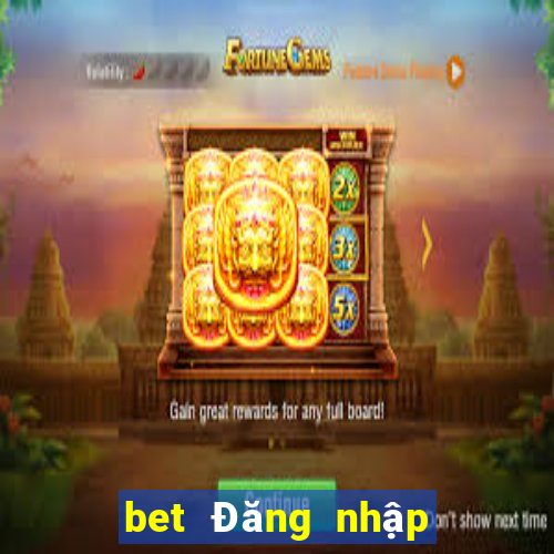 bet Đăng nhập trực tuyến