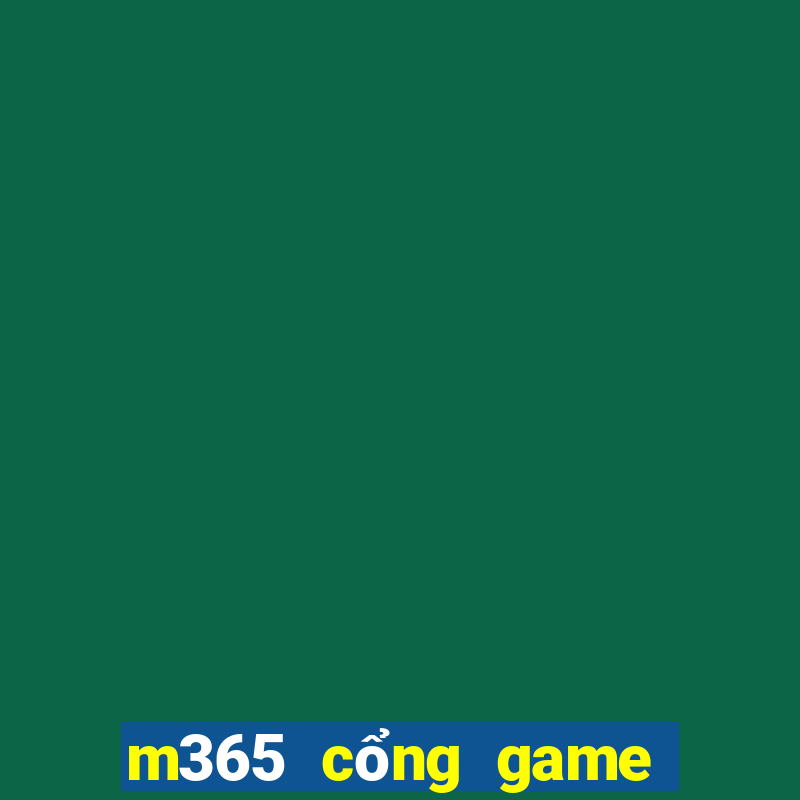 m365 cổng game quốc tế