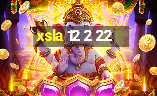 xsla 12 2 22