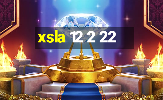 xsla 12 2 22