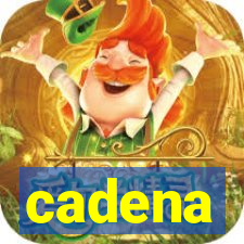 cadena