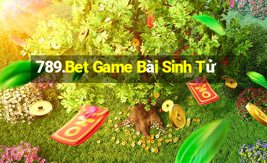 789.Bet Game Bài Sinh Tử