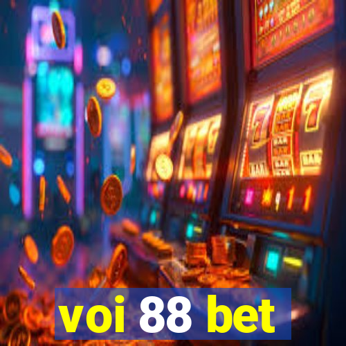 voi 88 bet