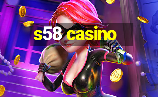 s58 casino