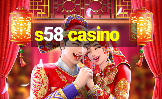 s58 casino