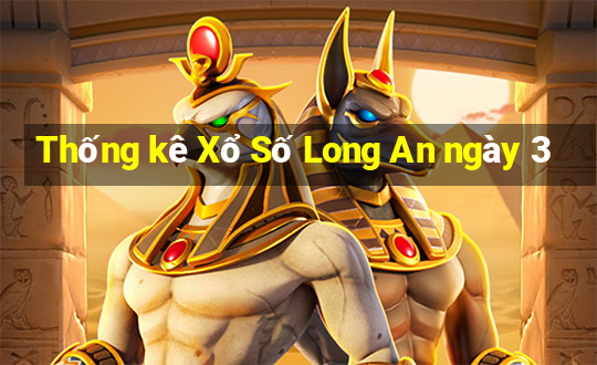 Thống kê Xổ Số Long An ngày 3