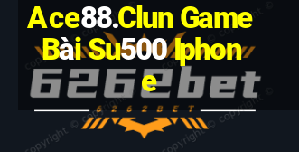 Ace88.Clun Game Bài Su500 Iphone