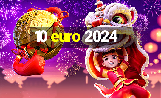 10 euro 2024