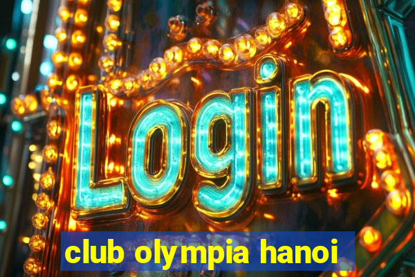 club olympia hanoi