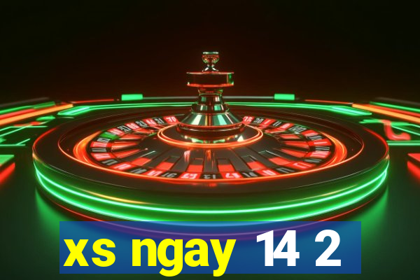 xs ngay 14 2