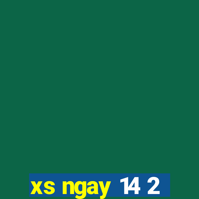 xs ngay 14 2