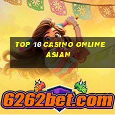 top 10 casino online asian