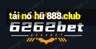 tải nổ hũ 888.club