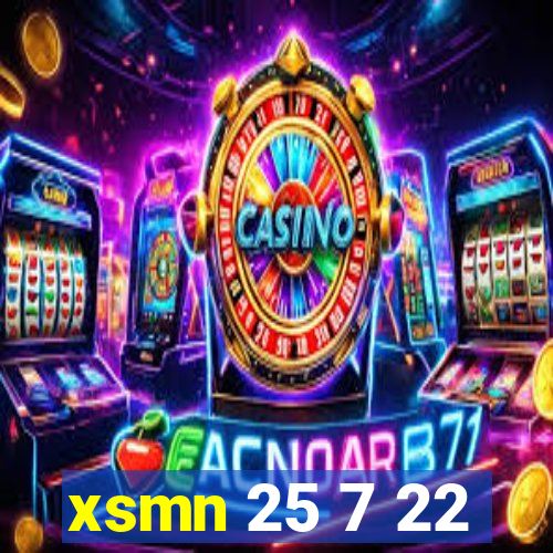 xsmn 25 7 22