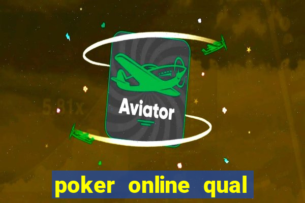 poker online qual o melhor