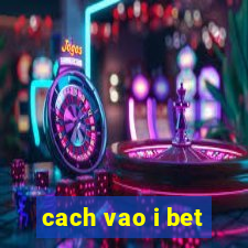 cach vao i bet