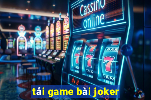 tải game bài joker