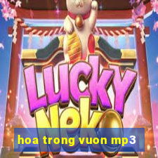 hoa trong vuon mp3