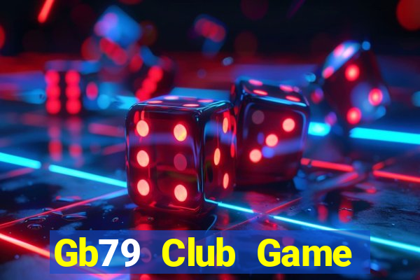 Gb79 Club Game Bài Hot Nhất Hiện Nay