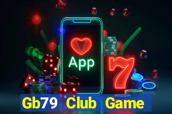 Gb79 Club Game Bài Hot Nhất Hiện Nay