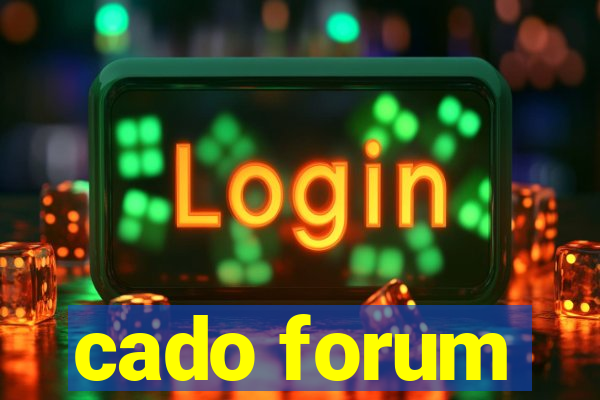 cado forum