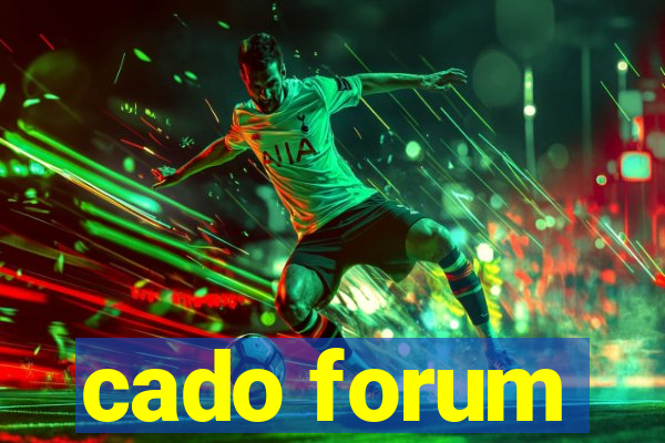 cado forum