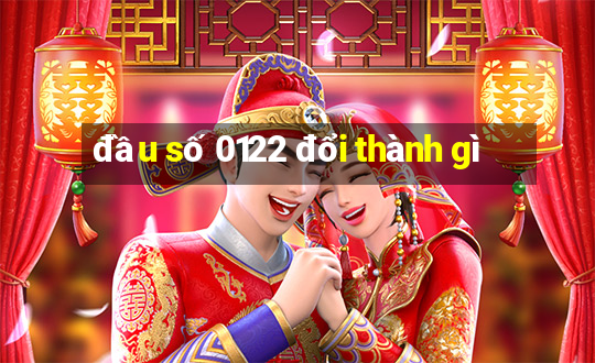 đầu số 0122 đổi thành gì