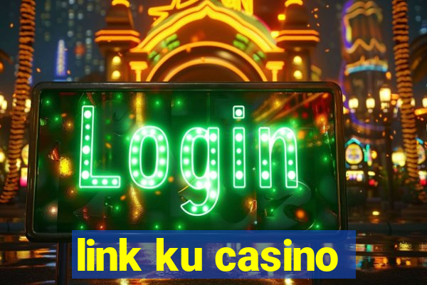 link ku casino