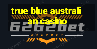 true blue australian casino