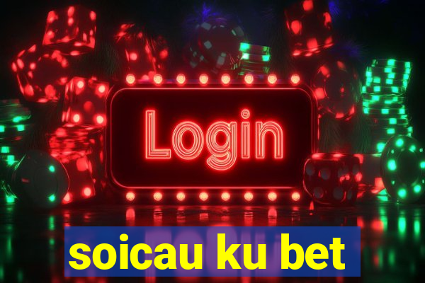 soicau ku bet