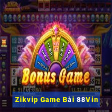 Zikvip Game Bài 88Vin