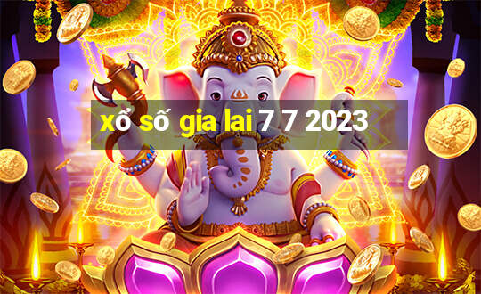 xổ số gia lai 7 7 2023