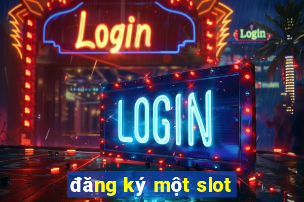 đăng ký một slot