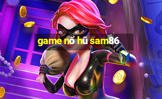 game nổ hũ sam86