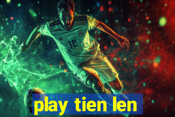 play tien len