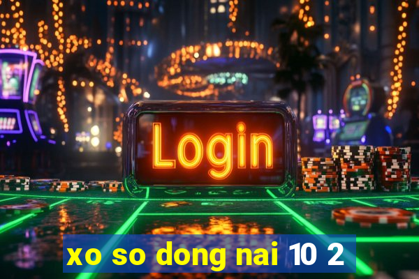 xo so dong nai 10 2