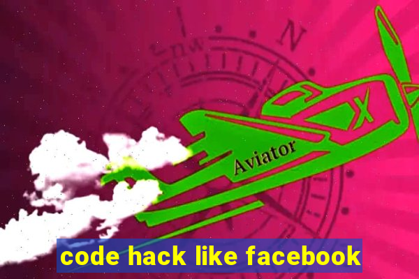 code hack like facebook