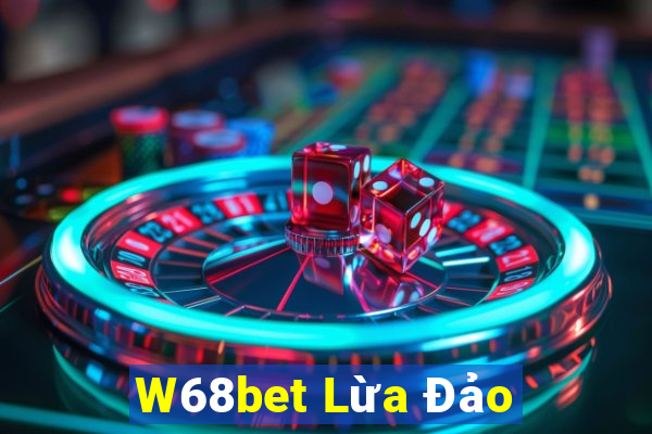 W68bet Lừa Đảo