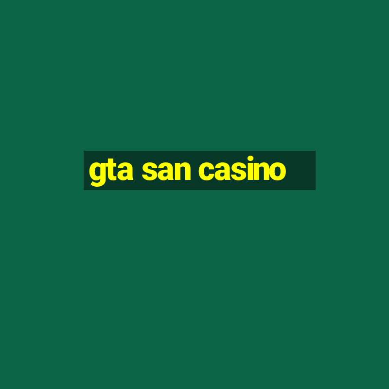 gta san casino