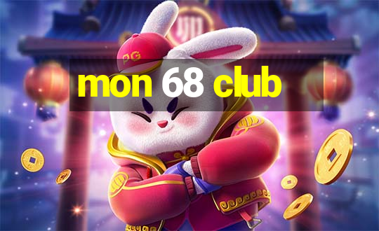 mon 68 club