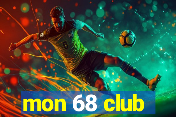 mon 68 club