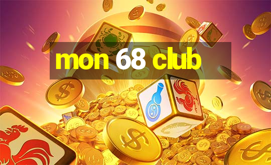 mon 68 club