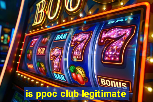 is ppoc club legitimate