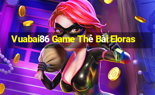 Vuabai86 Game Thẻ Bài Eloras