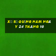 xổ số quảng nam ngày 24 tháng 10